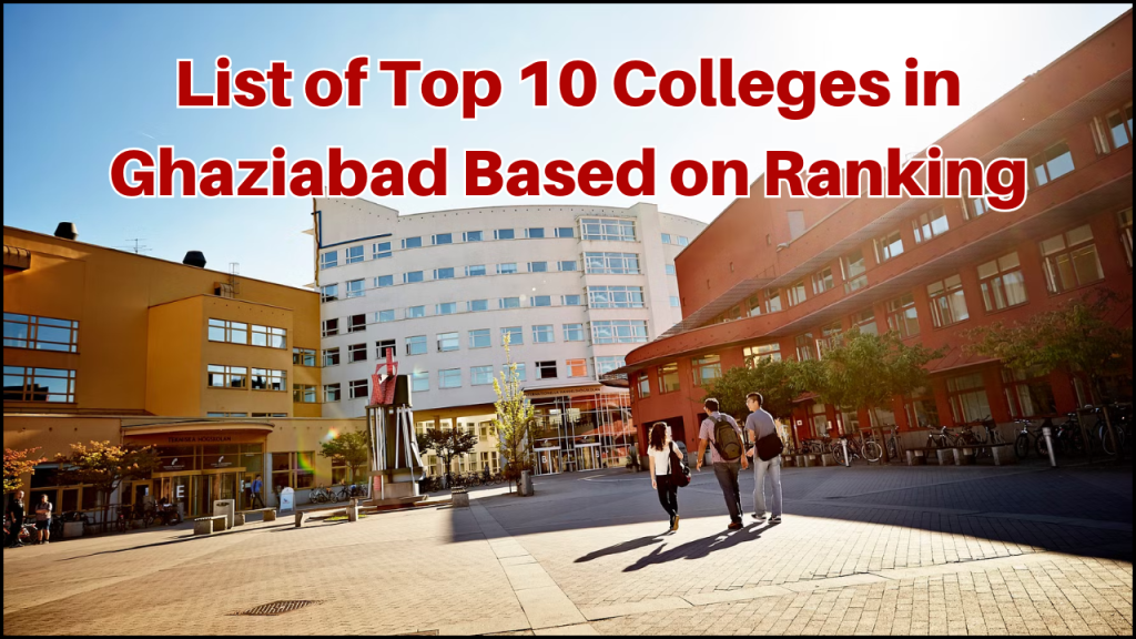 List of Top 10 Colleges in Ghaziabad Based on Ranking