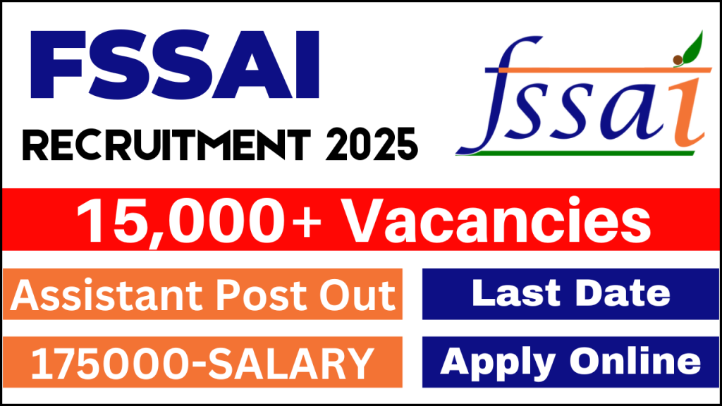 FSSAI Assistant Recruitment 2025, Apply Online for Over 15,000 Vacancies