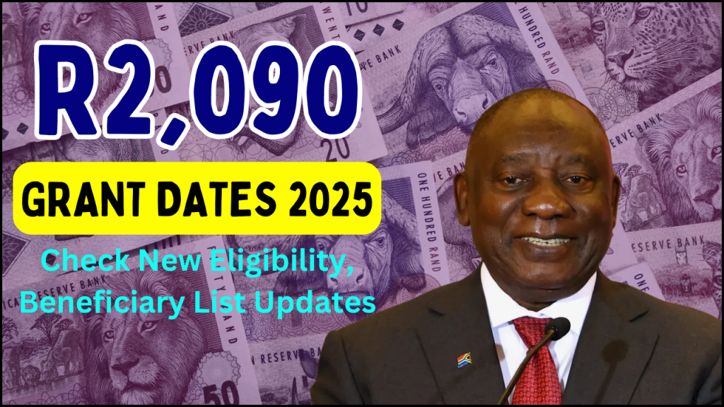 SASSA R2,090 Grant Dates 2025, Check New Eligibility, Beneficiary List Updates