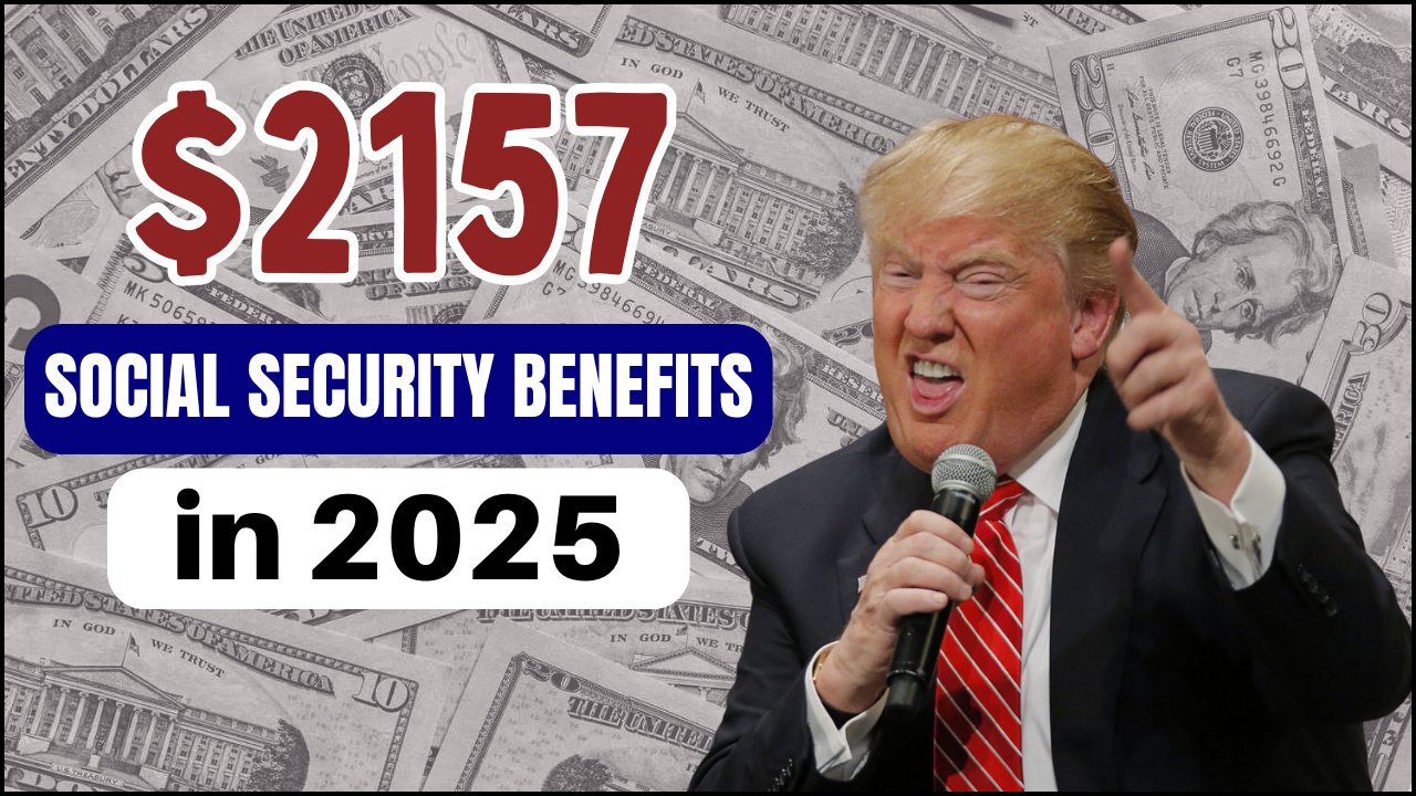 Social Security Benefits of $2157 in 2025, Check Payment Dates & Eligibility Criteria