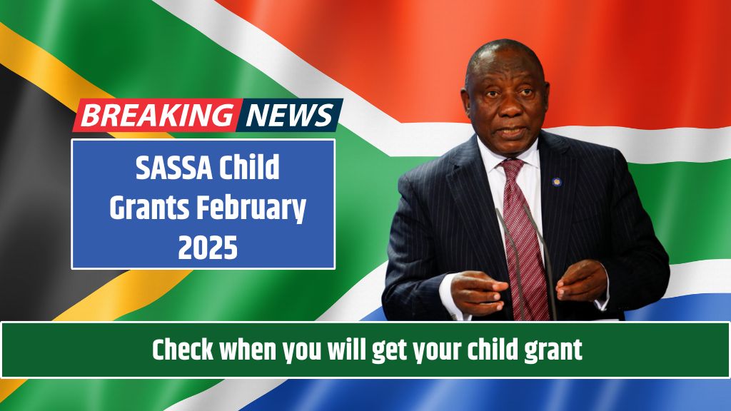 SASSA Child Grants February 2025 Check when you will get your child grant