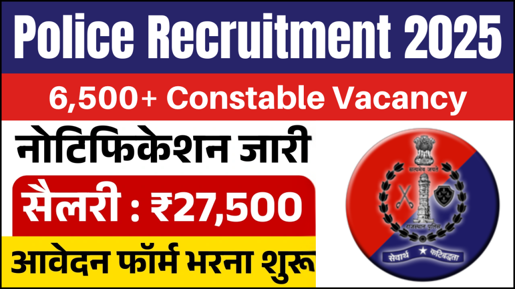 Rajasthan Police Recruitment 2025, 6500+ Constable Vacancy, Check Selection Process and How to Apply?