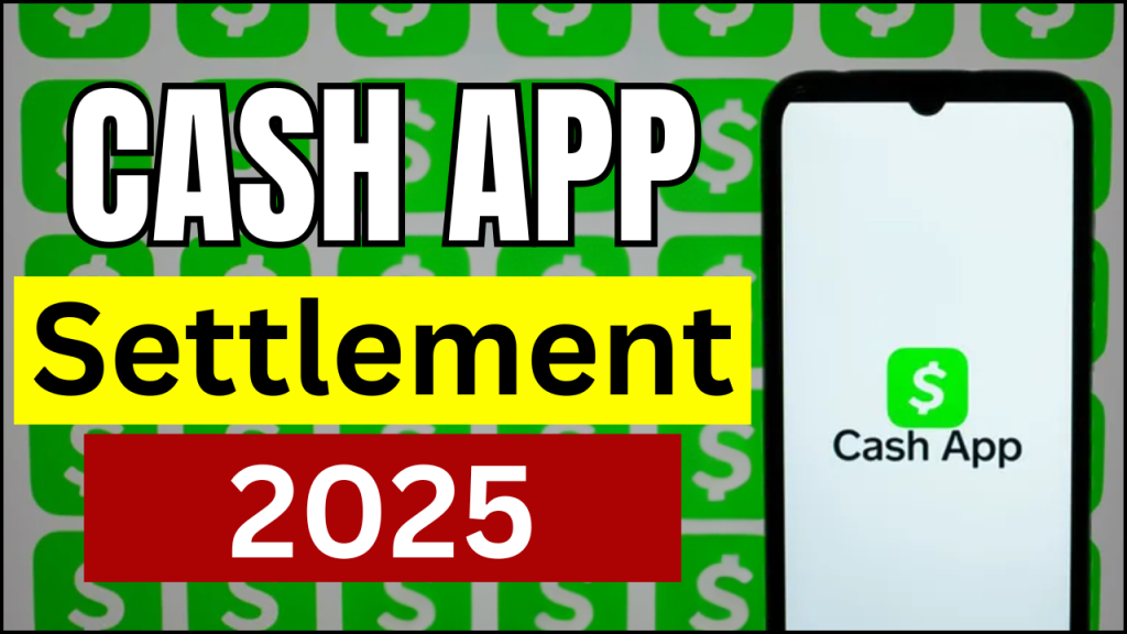 Cash App Settlement 2025, Compensation Amount and Payment Timeline