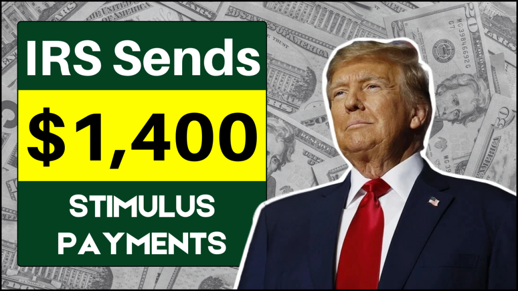 IRS Distribute $1,400 Stimulus Payments 2025, Automatically to Eligible Taxpayers