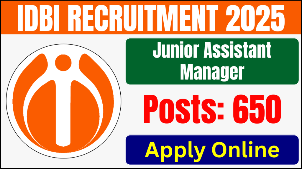 IDBI Junior Assistant Manager Recruitment 2025, 650 Vacancy, Online Registration, Eligibility & Exam Details