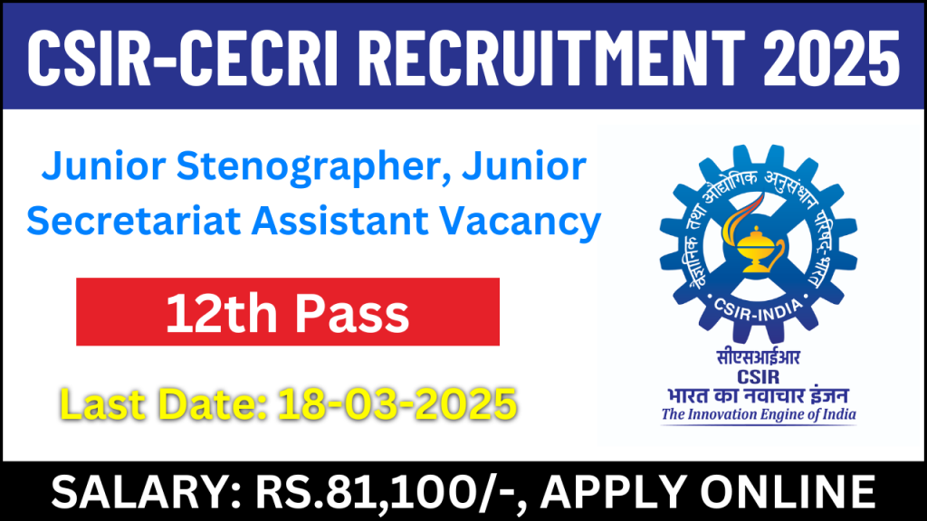 CSIR-CECRI Recruitment 2025, Apply Online for Junior Stenographer & Junior Secretariat Assistant Posts